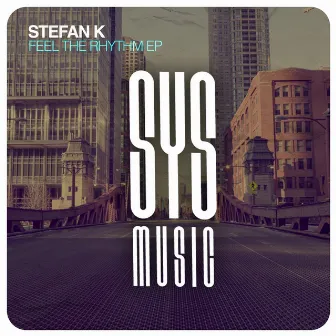 Feel The Rhythm EP by Stefan K