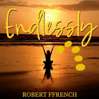 Endlessly by Robert Ffrench