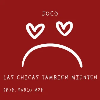 LAS CHICAS TAMBIEN MIENTEN by Joco