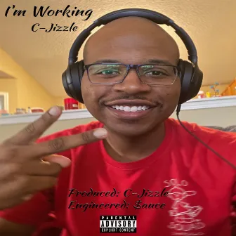 Im Working by C Jizzle