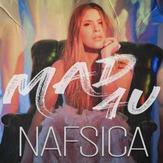 Mad 4 U by Nafsica