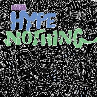 Hype Nothing by Brioski