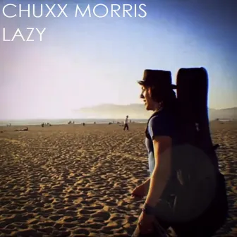 Lazy by Chuxx Morris