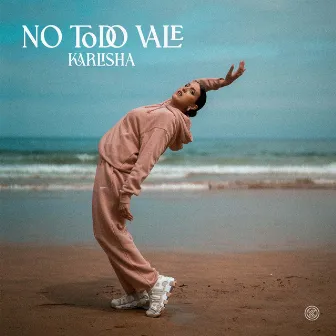 NO TODO VALE by Karlisha