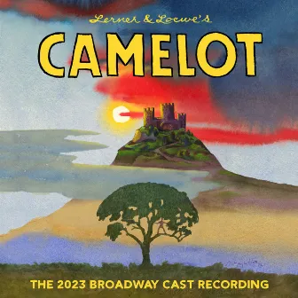 Camelot (The 2023 Broadway Cast Recording) by Alan Jay Lerner