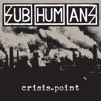 Crisis Point by Subhumans