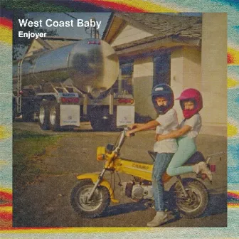 West Coast Baby by Enjoyer