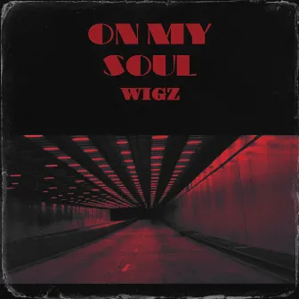 On My Soul by WIGZ