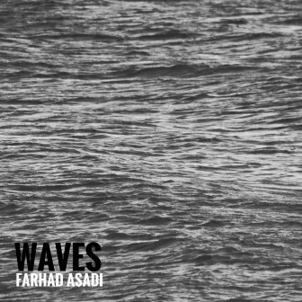 Waves - Single by Farhad Asadi