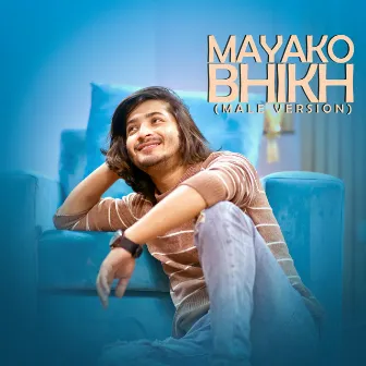 Mayako Bhikh (Male Version) by Sujan Babu Gurung