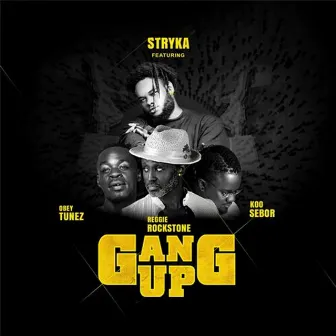 Gang Up by Stryka