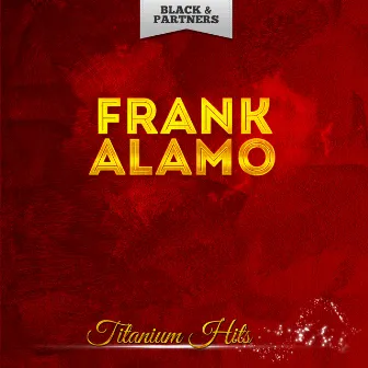 Titanium Hits by Frank Alamo