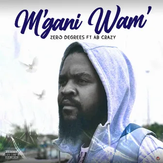 M'gani Wam' by Zero Degrees