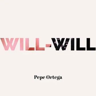 Will-Will by Pepe Ortega