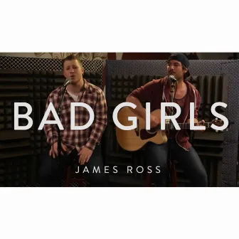 Bad Girls by James Ross