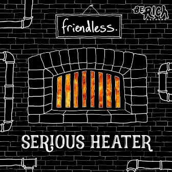 Serious Heater by Friendless