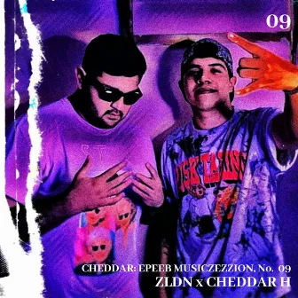 Cheddar: Epeeb Musiczezzion, No. 09 by Cheddar h