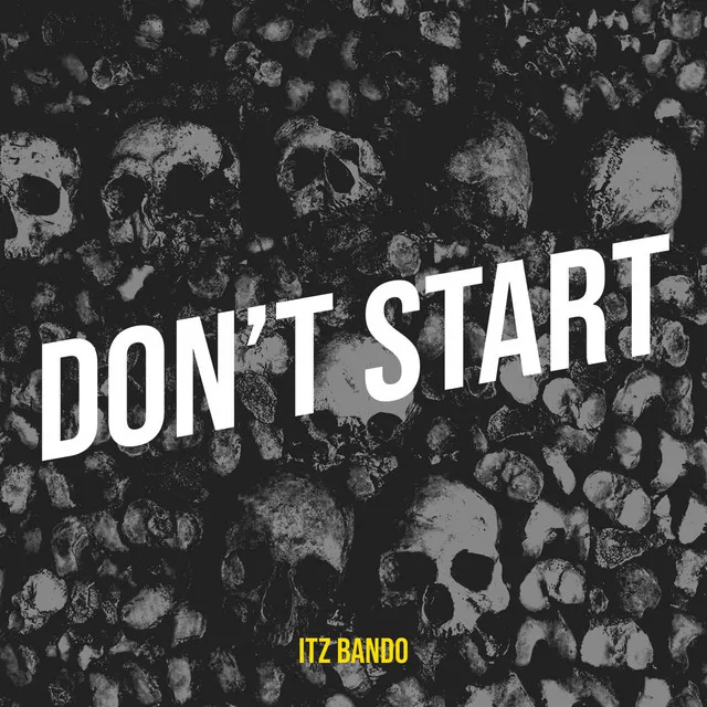 Don’t Start