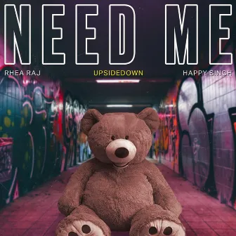 Need Me by Happy Singh