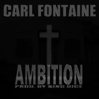 Ambition by Carl Fontaine