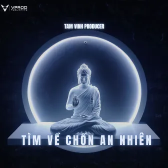 Tìm Về Chốn an Nhiên by Tam Vinh Producer