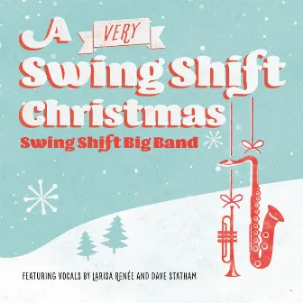 A Very Swing Shift Christmas by Swing Shift Big Band