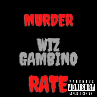 Murder Rate by Wiz Gambino