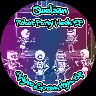 Robot Party Week EP by Quelaan