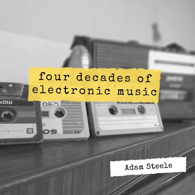 Four Decades of Electronic Music