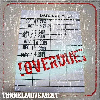 Overdue by Tunnel Movement