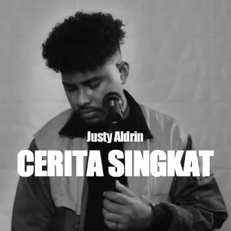 Cerita Singkat by Justy Aldrin