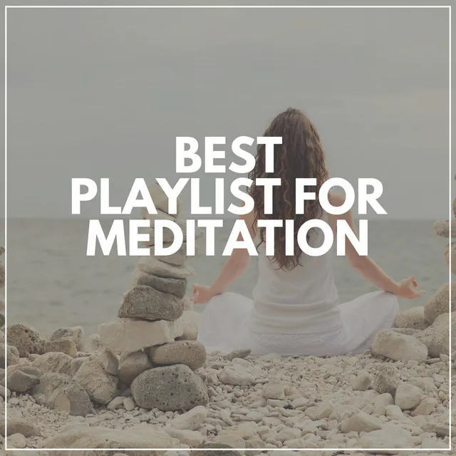 Best Playlist for Meditation