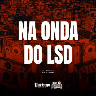 Na Onda do Lsd by MC China