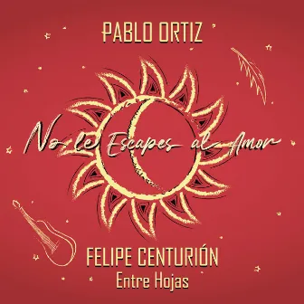 No le escapes al amor by Pablo Ortiz