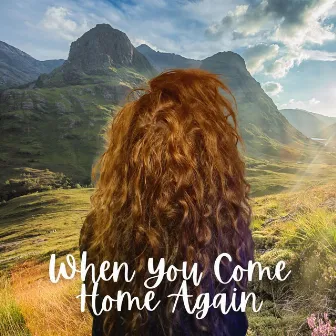 When You Come Home Again by NATI.