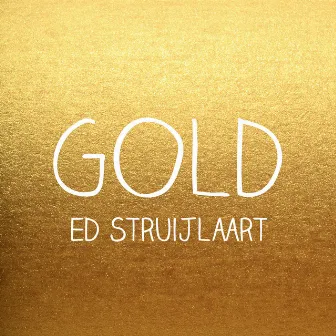 Gold by Ed Struijlaart