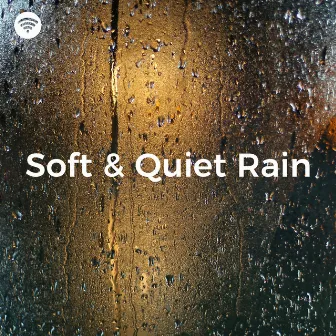 Soft and Quiet Rain (Calm Lullaby Raining Sounds) by Relaxing Rainfall Sounds