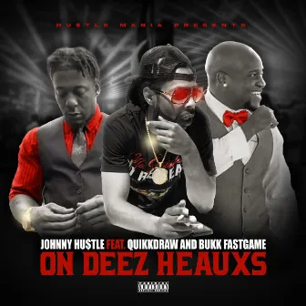 On Deez Heaux by Johnny Hustle