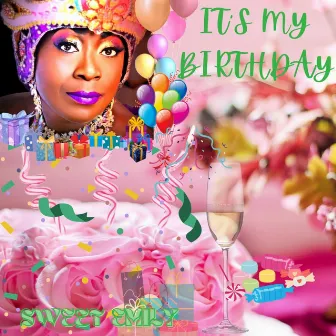 IT'S MY BIRTHDAY by Sweet Emily