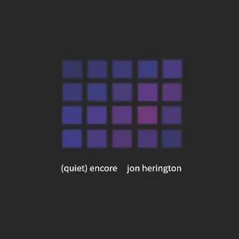 (Quiet) Encore by Jon Herington