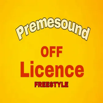 Off Licence (Freestyle) by Preme Sound