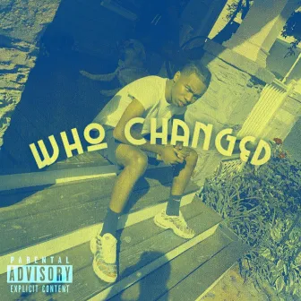 Who Changed by Don Louie