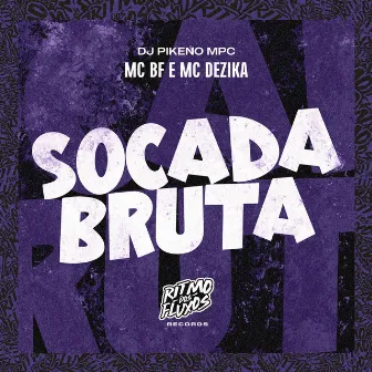 Socada Bruta by MC Dezika