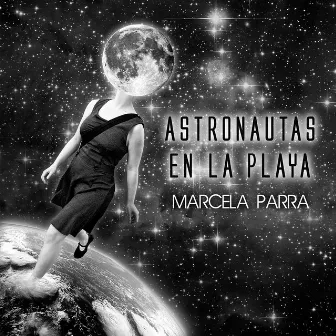 Astronautas en la Playa by Marcela Parra