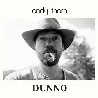 Dunno by Andy Thorn