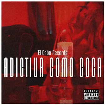 Adictiva Como Coca by El Cabo Records