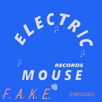 F.A.K.E. by Future House