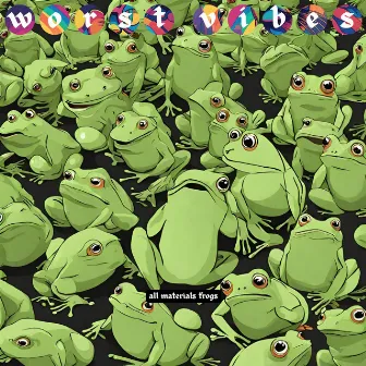 All Materials Frogs by Worst Vibes