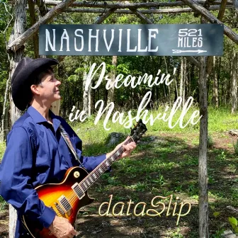 Dreamin' in Nashville by Dataslip