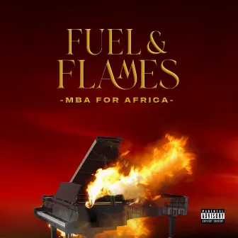 Fuel & Flames by MBA FOR AFRICA